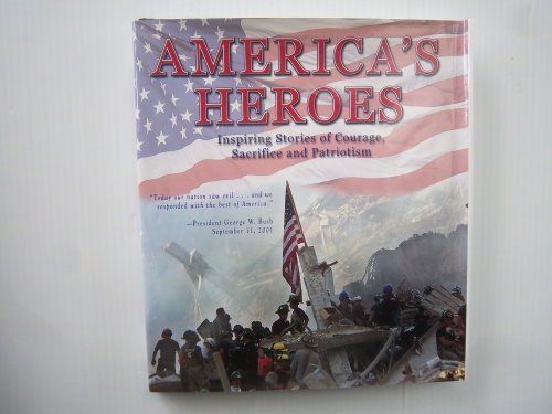 Beispielbild fr America's Heroes: Inspiring Stories of Courage, Sacrifice and Patriotism zum Verkauf von Lowry's Books