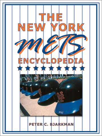 The New York Mets Encyclopedia (9781582615097) by Bjarkman, Peter C