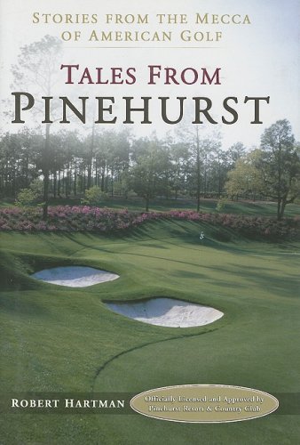 Stock image for Tales from Pinehurst : Stories from the Mecca of American Golf for sale by Better World Books