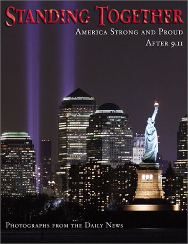 Beispielbild fr STANDING TOGETHER; America Strong and Proud After 9.11 zum Verkauf von Gordian Booksellers