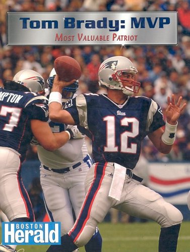 Stock image for Tom Brady: MVP: Most Valuable Patriot for sale by SecondSale