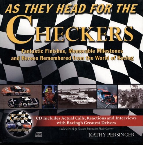 Beispielbild fr As They Head for the Checkers: Fantastic Finishes, Memorable Milestones and Heroes Remembered from the World of Racing (includes audio CD) zum Verkauf von Wonder Book