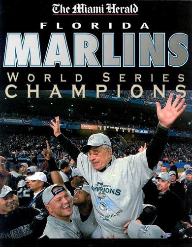Florida Marlins World Series Champions - Miami Herald: 9781582616438 -  AbeBooks