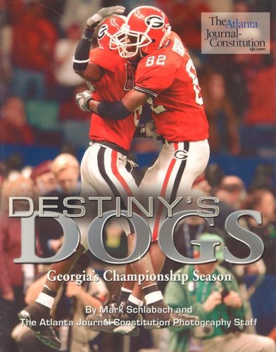 Stock image for Destiny's Dogs : Georgia's Championship Season for sale by Black and Read Books, Music & Games