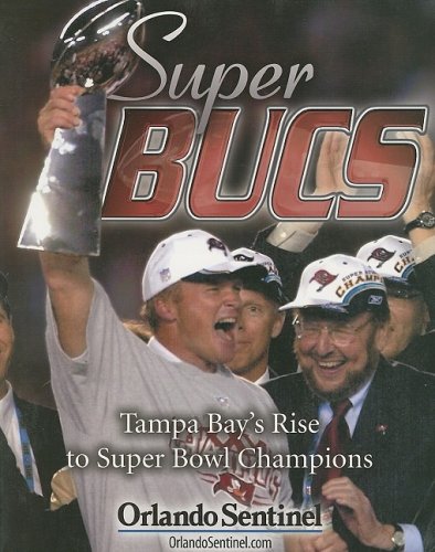 9781582617015: Super Bucs: Tampa Bay's Rise to Super Bowl Champions
