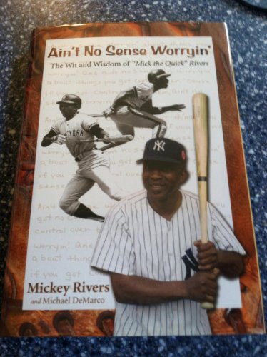 9781582617206: Ain't No Sense Worryin: The Wisdom of Mick ""the Quick"" Rivers