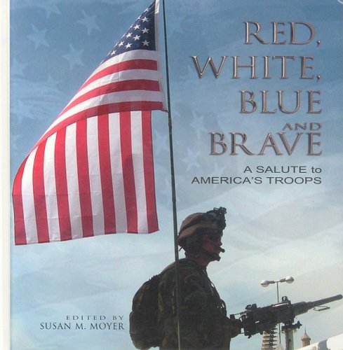 Imagen de archivo de Red, White, Blue and Brave: A Salute to America's Troops a la venta por SecondSale