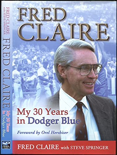 Beispielbild fr Fred Claire: My 30 Years in Dodger Blue zum Verkauf von Orion Tech