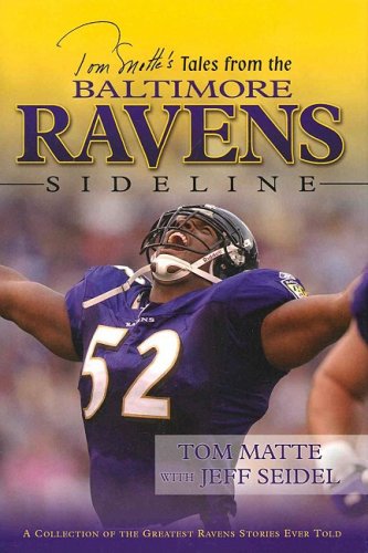 Imagen de archivo de Tom Matte's Tales from the Balitmore Ravens Sidelines a la venta por BookHolders