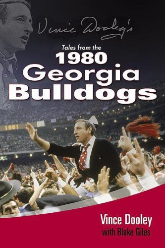 Beispielbild fr Vince Dooley's Tales from the 1980 Georgia Bulldogs zum Verkauf von Better World Books