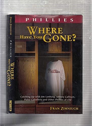 Beispielbild fr Phillies : Where Have You Gone? zum Verkauf von Black and Read Books, Music & Games