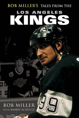 Stock image for Bob Miller's Tales from the Los Angeles Kings for sale by Better World Books