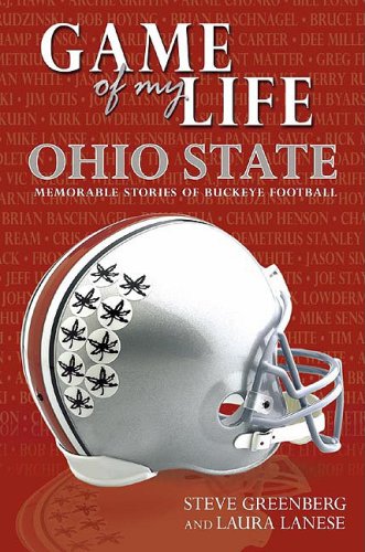 Beispielbild fr Game of My Life: Ohio State Memorable Stories of Buckeye Football zum Verkauf von James Lasseter, Jr