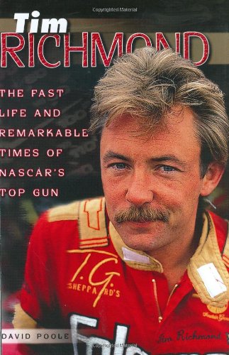 Imagen de archivo de Tim Richmond: The Fast Life and Remarkable Times of NASCAR's Top Gun a la venta por ThriftBooks-Dallas