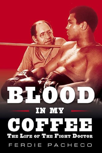 Stock image for Blood in My Coffee: The Life of the Fight Doctor for sale by Open Books