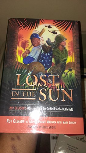 Stock image for Lost in the Sun: Roy Gleason?s Odyssey from the Outfield to the Battlefield for sale by SecondSale