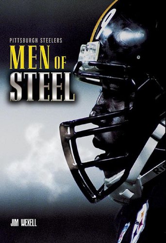 Stock image for Pittsburgh Steelers : Men of Steel for sale by Better World Books