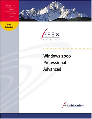 Imagen de archivo de ActiveEducation's Windows 2000 Professional: Advanced a la venta por Revaluation Books