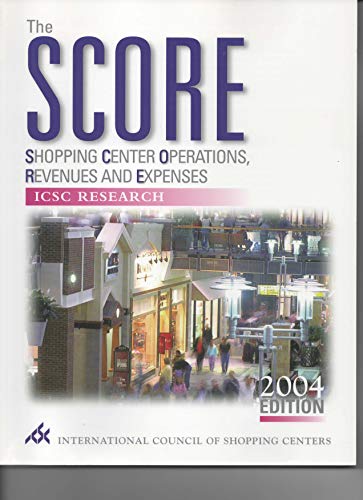 Imagen de archivo de The SCORE 2004 Shopping Center Operations, Revenues & Expenses a la venta por HPB Inc.