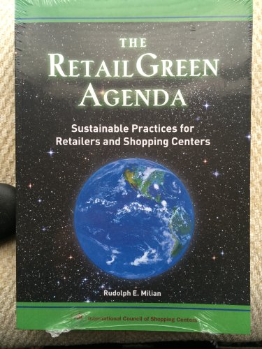 Imagen de archivo de The Retail Green Agenda : Sustainable Practices for Retailers and Shopping Centers a la venta por Better World Books