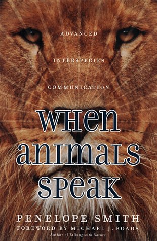 Beispielbild fr When Animals Speak: Advanced Interspecies Communication zum Verkauf von ThriftBooks-Atlanta