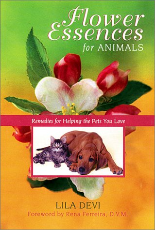 Stock image for Flower Essences for Animals: Remedies for Helping the Pets You Love for sale by ThriftBooks-Atlanta