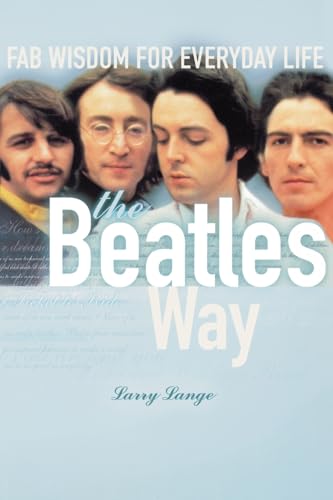 Beispielbild fr The Beatles Way: Fab Wisdom for Everyday Life zum Verkauf von Wonder Book