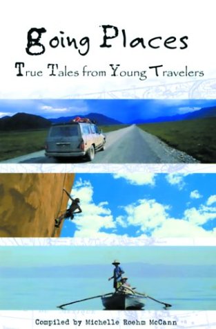Imagen de archivo de Going Places: True Tales from Young Travelers a la venta por Half Price Books Inc.