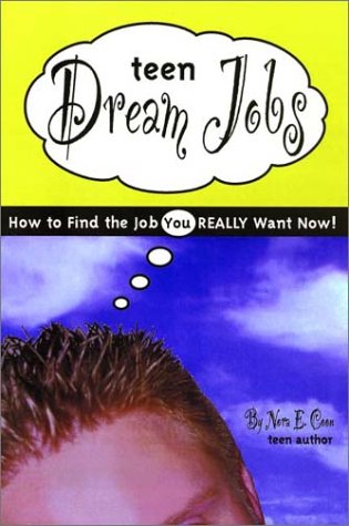 9781582700939: Teen Dream Jobs: How to Find the Job You Really Want