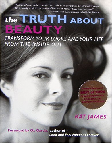 Stock image for The Truth About Beauty: Transform Your Looks And Your Life From The Inside Out for sale by Infinity Books Japan