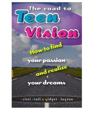 Stock image for Teen Vision: How To Find Your Passion And Realize Your Dreams for sale by Black and Read Books, Music & Games