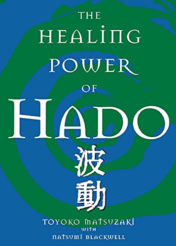 Stock image for The Healing Power Of Hado for sale by Revaluation Books