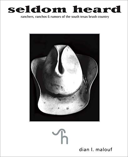 9781582701301: Seldom Heard: Ranchers, ranchos & rumors of the south texas brush country