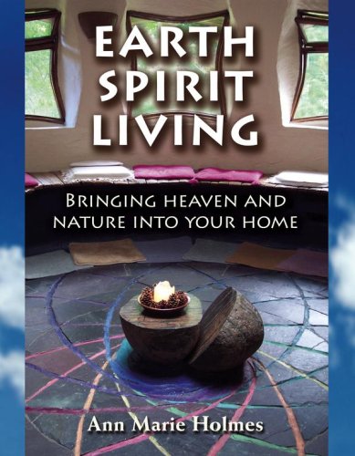Beispielbild fr Earth Spirit Living : Bringing Heaven and Nature into Your Home zum Verkauf von Better World Books