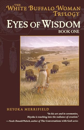 Beispielbild fr Eyes Of Wisdom-The White Buffalo Trilogy, Book One zum Verkauf von Foxtrot Books