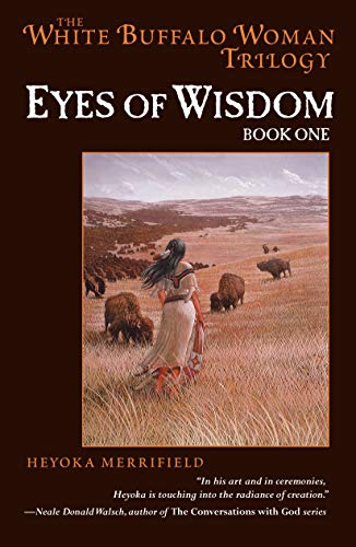 Imagen de archivo de Eyes Of Wisdom-The White Buffalo Trilogy, Book One a la venta por Foxtrot Books