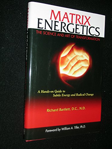 Beispielbild fr Matrix Energetics : The Science and Art of Transformation zum Verkauf von Better World Books