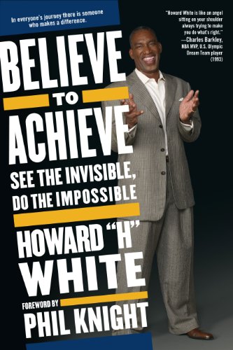 Beispielbild fr Believe To Achieve: See The Invisible, Do the Impossible (Foreword by Phil Knight) zum Verkauf von GloryBe Books & Ephemera, LLC