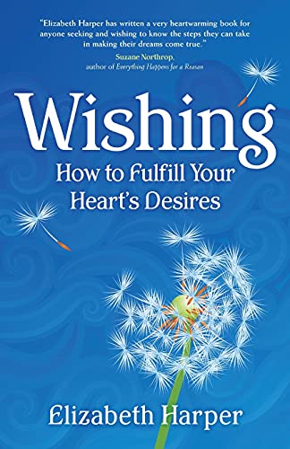 Imagen de archivo de Wishing: How to Fulfill Your Heart's Desires a la venta por Your Online Bookstore