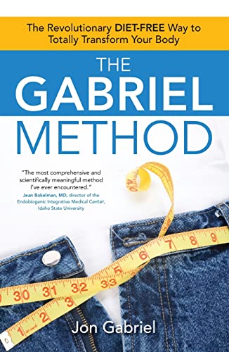 Stock image for The Gabriel Method: The Revolutionary DIET-FREE Way to Totally Transform Your Body for sale by MusicMagpie