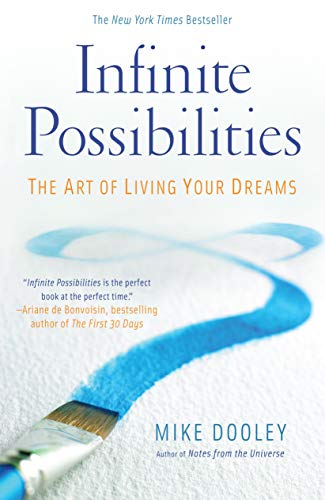 Beispielbild fr Infinite Possibilities : The Art of Living Your Dreams zum Verkauf von Better World Books