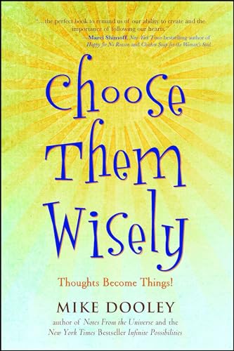 Imagen de archivo de Choose Them Wisely: Thoughts Become Things! a la venta por SecondSale