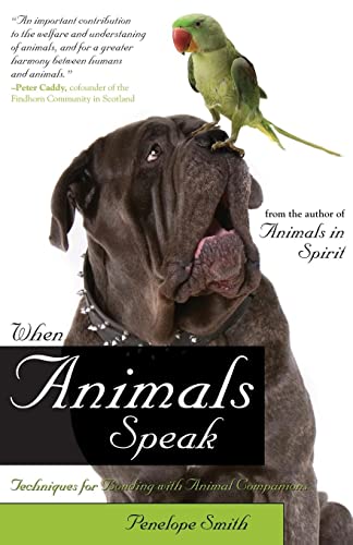 Beispielbild fr When Animals Speak: Techniques for Bonding With Animal Companions zum Verkauf von Goodwill