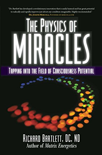 Beispielbild fr The Physics of Miracles : Tapping in to the Field of Consciousness Potential zum Verkauf von Better World Books
