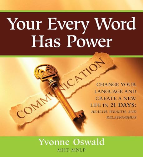 9781582702513: Your Every Word Has Power: Three Great 21 Day Success Plan: Health, Wealth, and Relationships