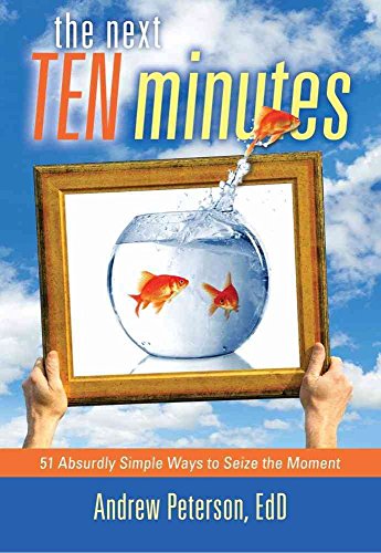 Beispielbild fr The Next Ten Minutes: 51 Absurdly Simple Ways to Seize the Moment zum Verkauf von Wonder Book