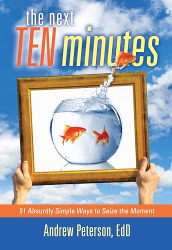 Beispielbild fr The Next Ten Minutes: 51 Absurdly Simple Ways to Seize the Moment zum Verkauf von Blue Vase Books