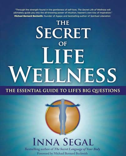 Beispielbild fr The Secret of Life Wellness: The Essential Guide to Life's Big Questions zum Verkauf von HPB Inc.