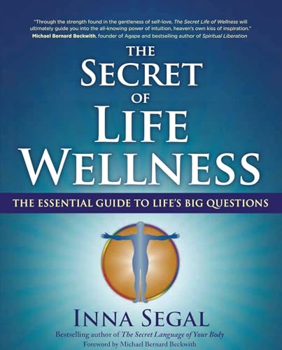 Imagen de archivo de The Secret of Life Wellness: The Essential Guide to Life's Big Questions a la venta por HPB Inc.
