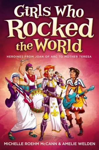 Beispielbild fr Girls Who Rocked the World: Heroines from Joan of Arc to Mother Teresa zum Verkauf von SecondSale